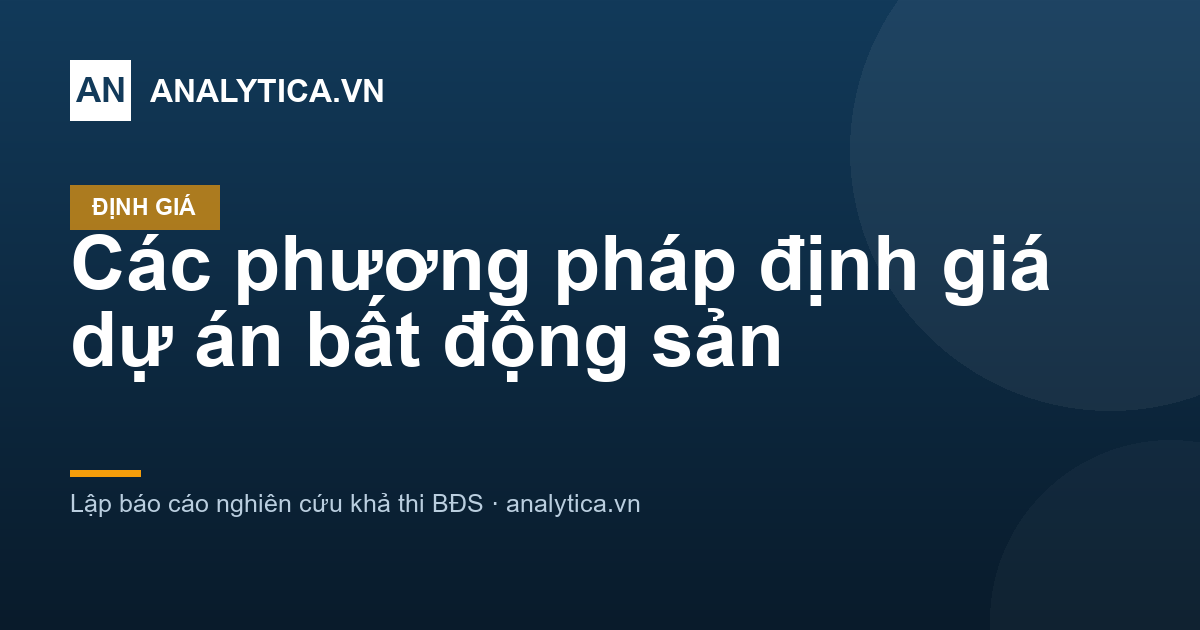 Các phương pháp định giá dự án bất động sản