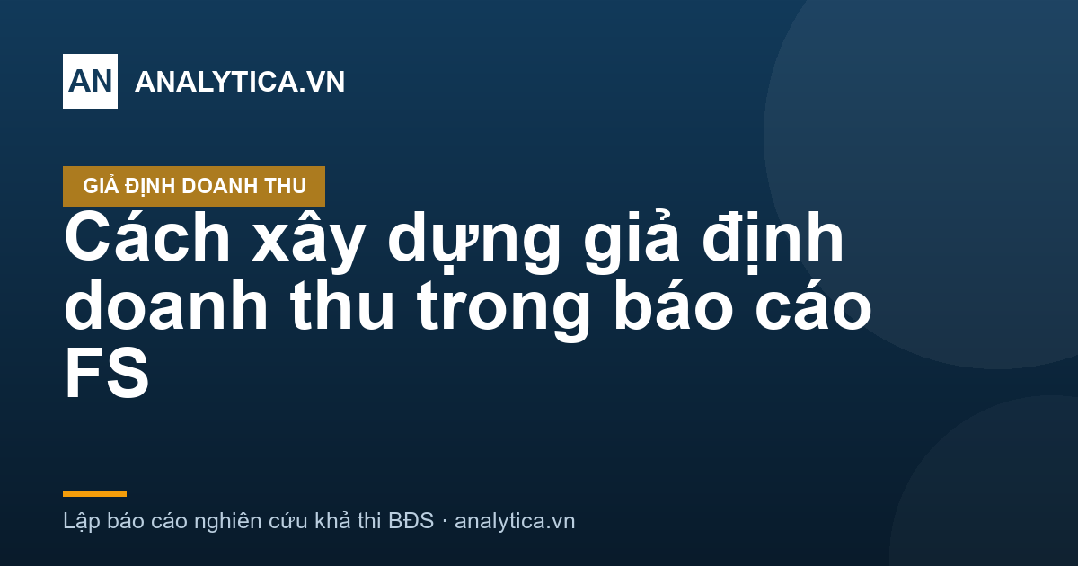 Cách xây dựng giả định doanh thu trong báo cáo FS