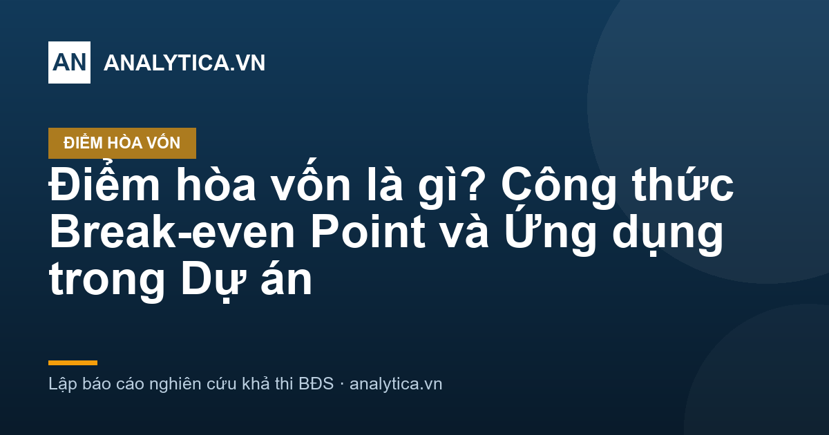 Điểm hòa vốn là gì? Công thức Break-even Point và Ứng dụng trong Dự án