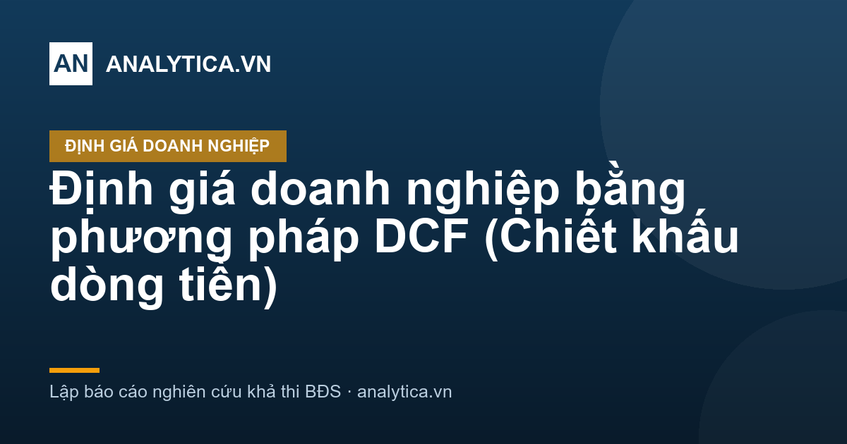 Định giá doanh nghiệp bằng phương pháp DCF (Chiết khấu dòng tiền)