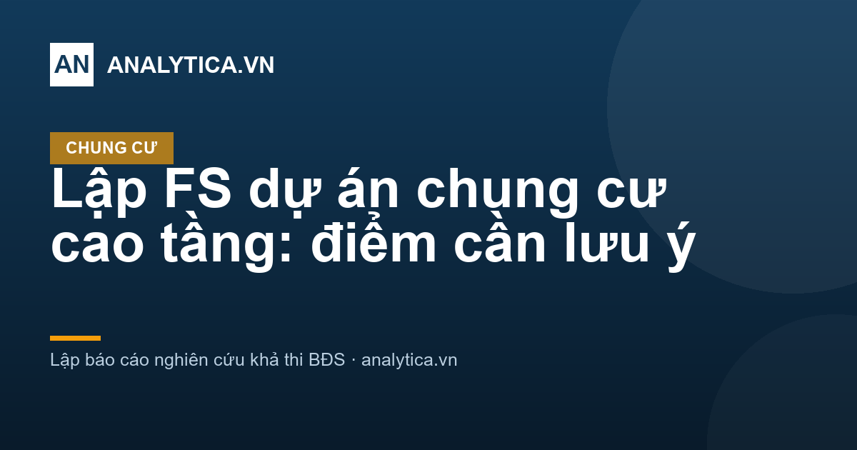 Lập FS dự án chung cư cao tầng: điểm cần lưu ý