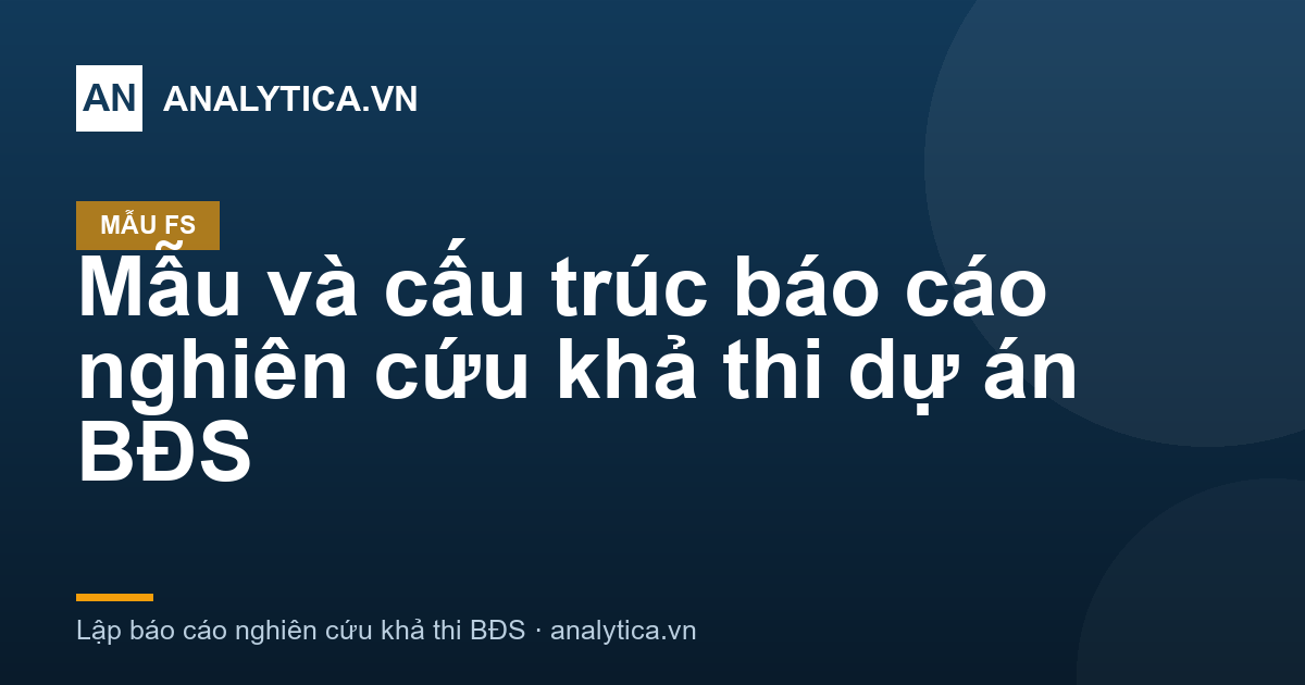 Mẫu và cấu trúc báo cáo nghiên cứu khả thi dự án BĐS