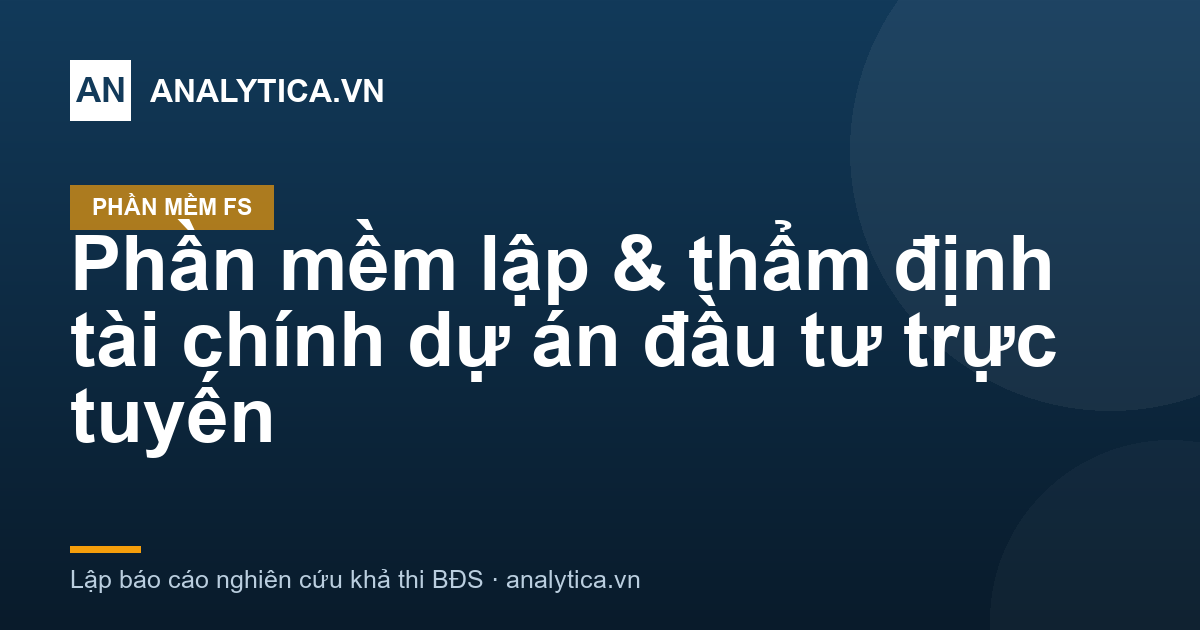 Phần mềm lập & thẩm định tài chính dự án đầu tư trực tuyến