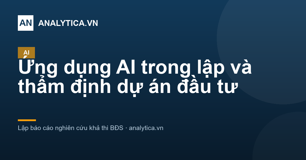 Ứng dụng AI trong lập và thẩm định dự án đầu tư