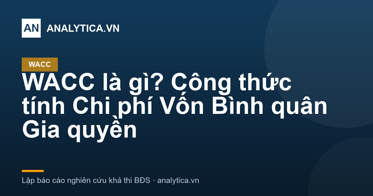 WACC là gì? Công thức tính Chi phí Vốn Bình quân Gia quyền